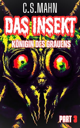 DAS INSEKT : Königin des Grauens (Part 3) (Horror-SciFi-Dreiteiler)