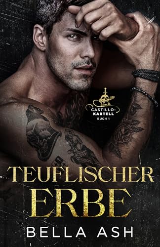 Teuflischer Erbe: Eine düstere Mafia-Romanze (Castillo-Kartell 1)