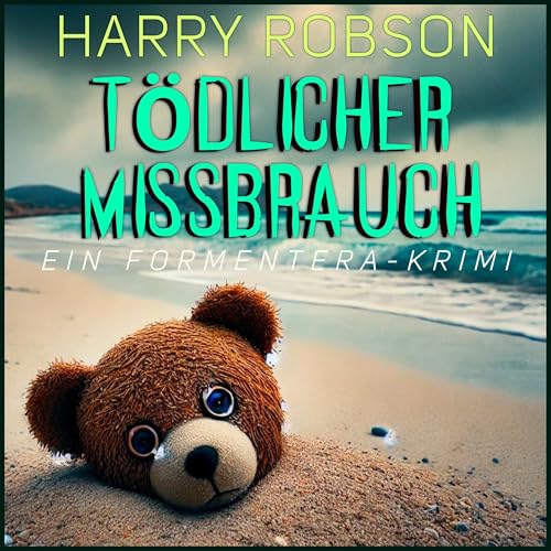 Tödlicher Mißbrauch: Ein Formentera-Krimi