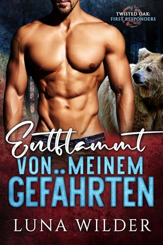 Entflammt von meinem Gefährten (Twisted Oak Pack: First Responders 4)