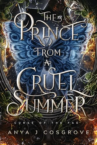 The Prince from a Cruel Summer: A Forbidden, Enemies-to-Lovers Romantasy (Curse of the Fae Book 3)