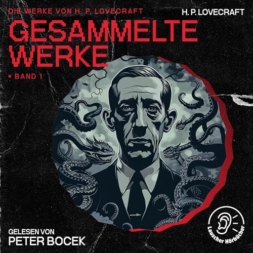 Die Werke von H. P. Lovecraft - Gesammelte Werke 1