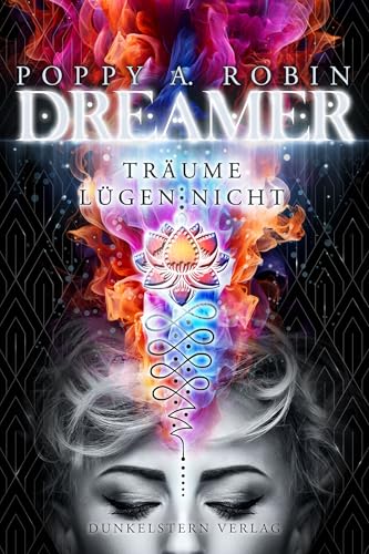 Dreamer - Träume lügen nicht: Band 1 der futuristischen Urban Fantasy Dilogie