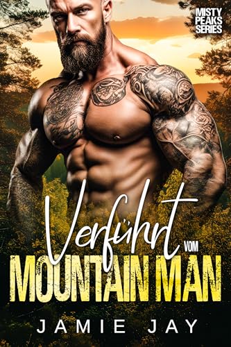 Verführt vom Mountain Man (Misty Peaks Serie (Deutsch) 3)