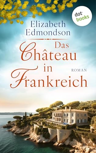 Das Château in Frankreich: Roman