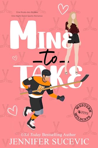 Mine to Take: Eine Rivale-des-Bruders-One-Night-Stand-Sports-Romance (Western Wildcats Hockey (German) 5)