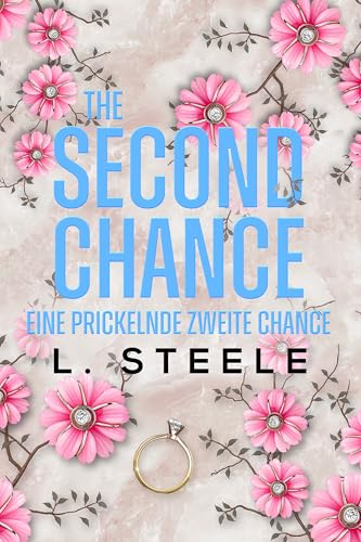 The Second Chance – Eine prickelnde zweite Chance: Ein Enemies-to-Lovers-Liebesroman (Unwiderstehliche Milliardäre 4)