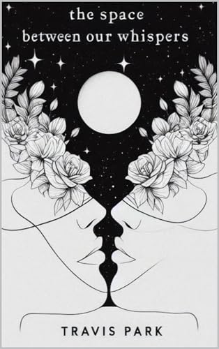 The Space Between Our Whispers
