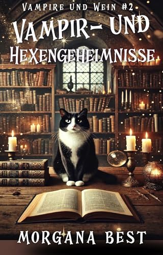Vampir- und Hexengeheimnisse: Ein Paranormaler Cosy-Krimi (Vampire und Wein 2)