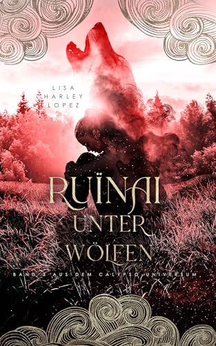 Ruïnai - Unter Wölfen: Band 3 aus dem Calypso-Universum (Calypso-Reihe)