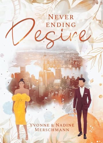 Never Ending Desire: New Adult für Gossip Girl Fans in New York (Never ending Reihe 5)