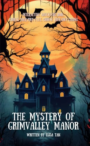 The Mystery of Grimvalley Manor: Interactive Adventure for Children and Teens.