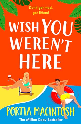 Wish You Weren't Here: The ultimate fake dating summer romance from Portia MacIntosh for 2025
