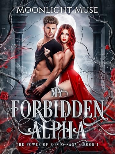 My Forbidden Alpha (The Power of Bonds Saga Book 1)