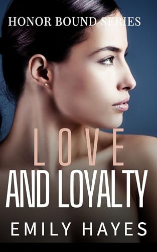 Love and Loyalty: A Lesbian/Sapphic Military Romance (Honor Bound Book 3)