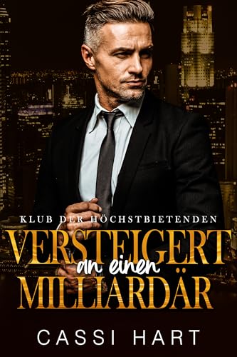 Versteigert an einen Milliardär (Klub der Höchstbietenden 4)