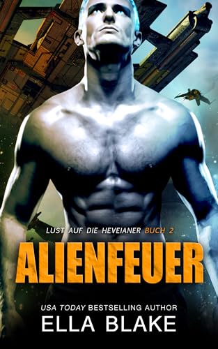 Alienfeuer (Lust auf die Heveianer 3)
