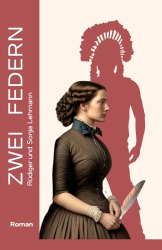 Zwei Federn: Eine Familiensaga - Trilogie - Indigene Schicksale (O'Brian-Familien-Trilogie, Band 1)