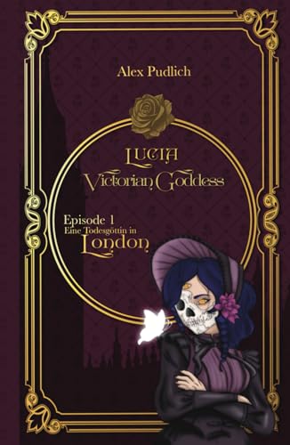Lucia - Victorian Goddess: Episode 1 - Eine Todesgöttin in London