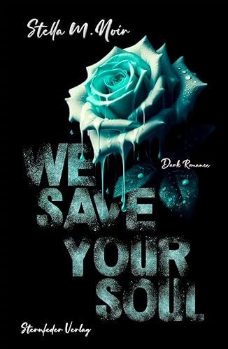 We Save Your Soul (Teil 2 der Kill.Free.Save.-Reihe) (Dark Romance) (Kill.Save.Free.Own.-Reihe)