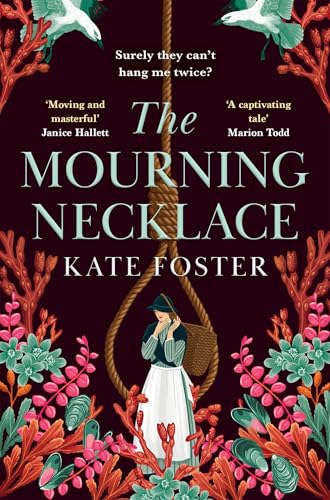 The Mourning Necklace: A Feminist Historical Novel from the Women's Prize-Longlisted Author