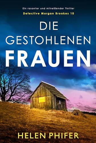 Die gestohlenen Frauen: Ein rasanter und mitreißender Thriller (Detective Morgan Brookes 10)