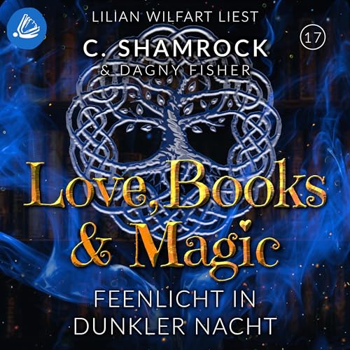 Feenlicht in dunkler Nacht: Love, Books & Magic 17