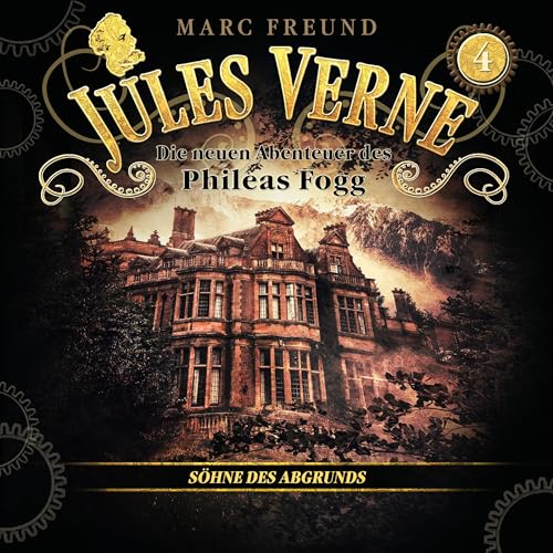 Die Söhne des Abgrunds: Die neuen Hörbuch-Abenteuer des Phileas Fogg 4