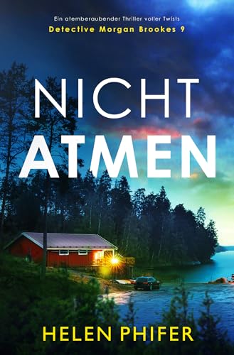 Nicht atmen: Ein atemberaubender Thriller voller Twists (Detective Morgan Brookes 9)