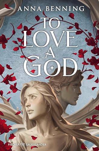To Love a God: Teil 2 der Götterlicht-Saga von Spiegel-Bestsellerautorin Anna Benning: Spannende Romantasy ab 16 (Götterlicht Trilogie)