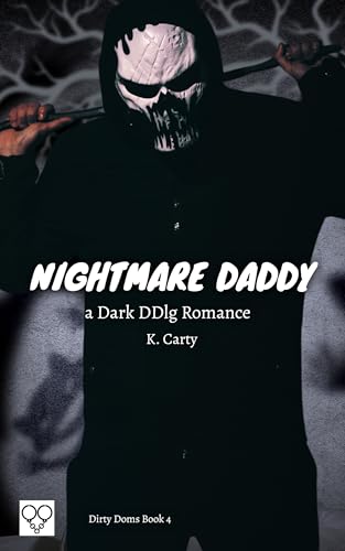 Nightmare Daddy: A Dark DDlg Romance (Dirty Doms Book 4)