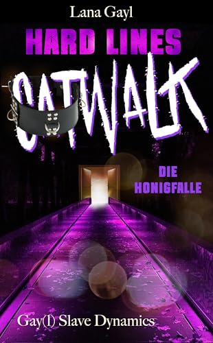 HARD LINES - Catwalk - Die Honigfalle: Part 1 - Gay(l) Slave Dynamics