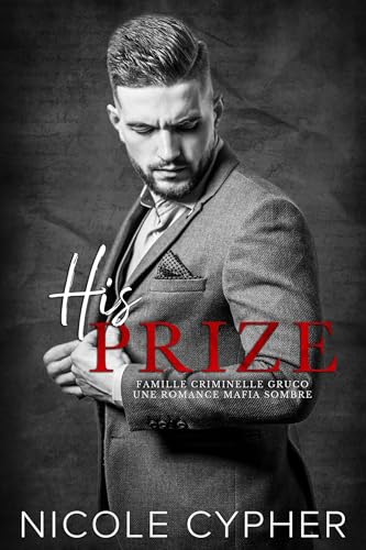 His Prize (Famille Criminelle Gruco t. 3)