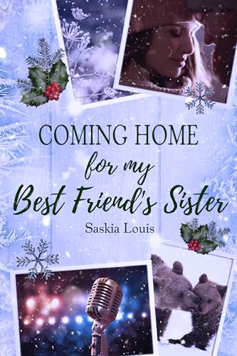 Coming Home for my Best Friend's Sister: (Love in Alaska 3)