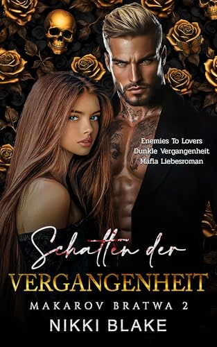 Schatten der Vergangenheit: Enemies to Lovers Mafia Liebesroman (Makarov -Bratwa 2)