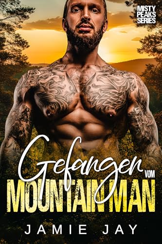 Gefangen vom Mountain Man (Misty Peaks Serie (Deutsch) 4)