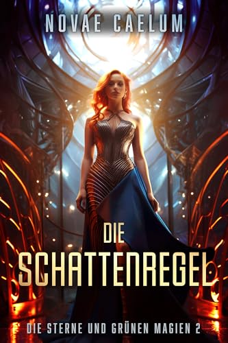 Die Schattenregel (Die Sterne und grünen Magien 2)