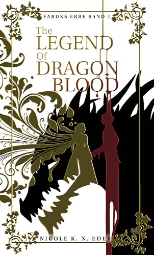 The Legend of Dragon Blood: Mitreißende Drachen-Romantasy (Faruks Erbe 1)
