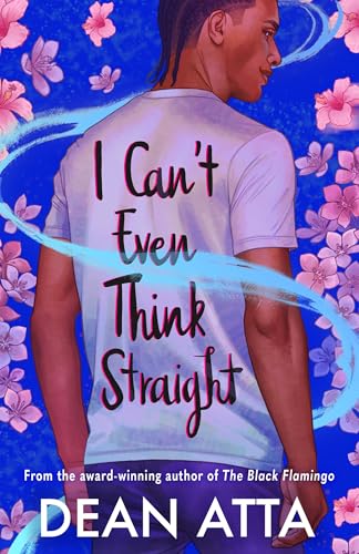 I Can't Even Think Straight: A queer coming of age story