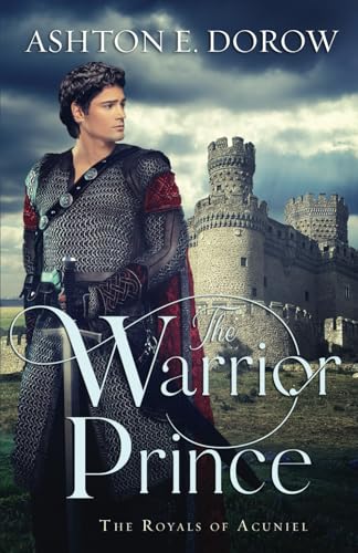 The Warrior Prince (The Royals of Acuniel)