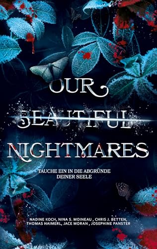Our Beautiful Nightmares: Tauche ein in die Abgründe deiner Seele.
