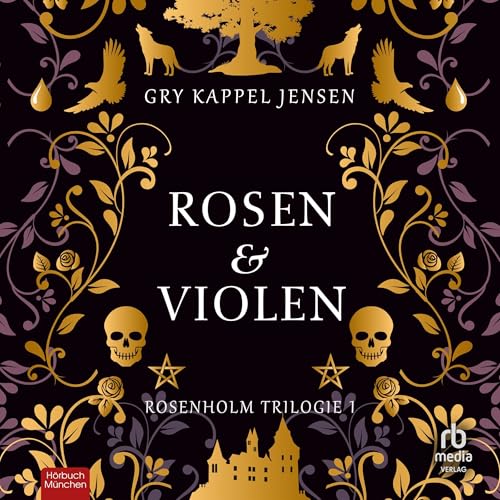 Rosen & Violen: Rosenholm-Trilogie 1