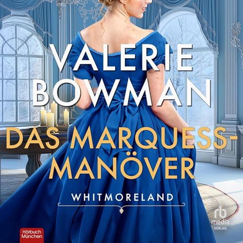 Das Marquess-Manöver [The Marquess Move]: Whitmorelands 2 [The Whitmorelands, Book 2]