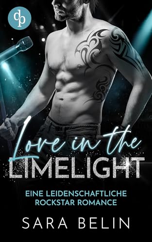 Love in the Limelight: Eine leidenschaftliche Rockstar Romance (Rhythms of Love-Reihe 2)