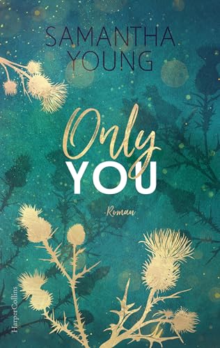 Only You: Roman | Band 5 der Reihe »Die Adairs« I Beliebtes Trope: Friends to Enemies to Lovers I Samantha Young wie immer mit Spice-Garantie und Spannung