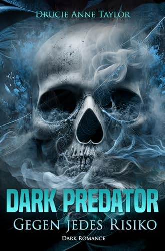 Dark Predator: Gegen jedes Risiko (Dangerous Heroes, Band 3)