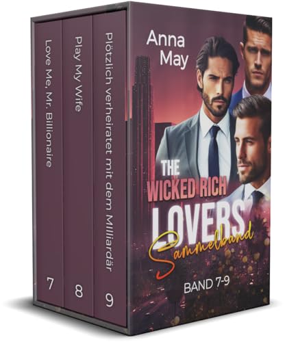 The Wicked Rich Lovers: Sammelband Teil 7-9