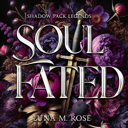 Soul Fated: A Fated Mates, Enemies to Lovers Wolf Shifter Romance (Shadow Pack Legends, Book 2)