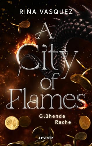 A City of Flames: Glühende Rache | Epische Enemies-to-Lovers-Romantasy | Drachen, Gestaltwandler und spannende Plottwists | Für Fans von Rebecca Yarros | Slow-Burn (Solaris und Crello 1)