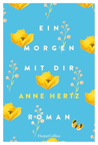 Ein Morgen mit dir: Eine warme Geschichte über die Heimat im Herzen und den Mut, neu anzufangen
